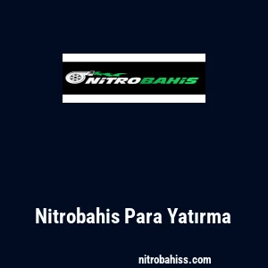 Nitrobahis Para Yatırma