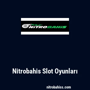 Nitrobahis Slot Oyunları