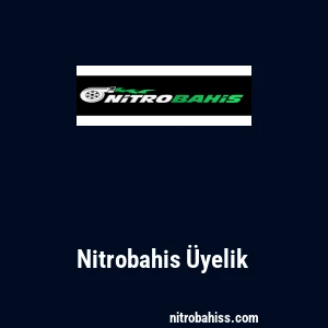 Nitrobahis Üyelik