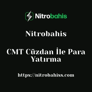 Nitrobahis CMT Cüzdan İle Para Yatırma