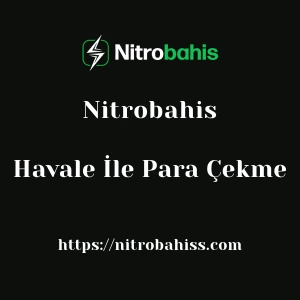 Nitrobahis Havale İle Para Çekme