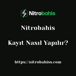 Nitrobahis Kayıt Nasıl Yapılır?