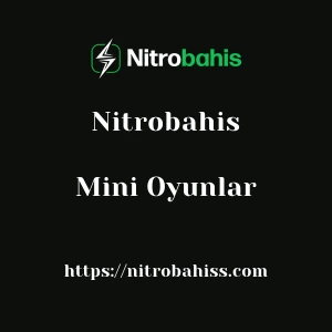 Nitrobahis Mini Oyunlar