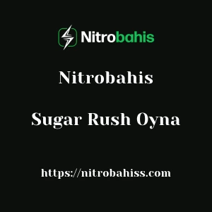Nitrobahis Sugar Rush Oyna