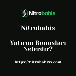 Nitrobahis Yatırım Bonusları Nelerdir?